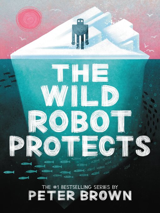 Title details for The Wild Robot Protects by Peter Brown - Available